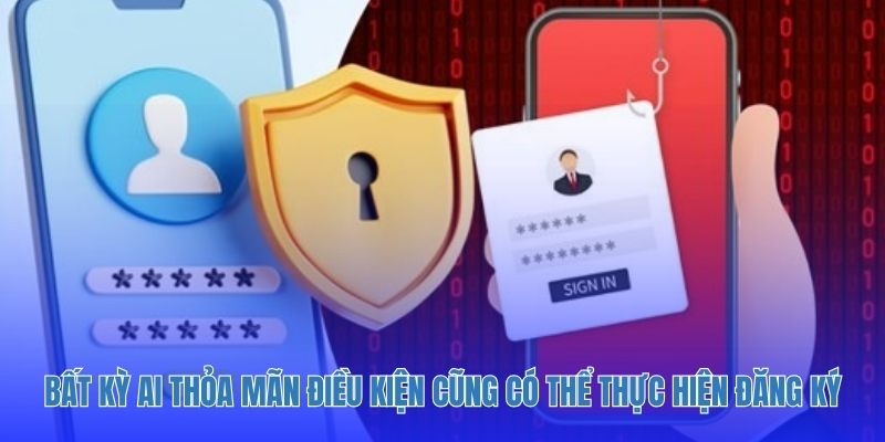 Bất kỳ ai thỏa mãn điều kiện cũng có thể thực hiện đăng ký