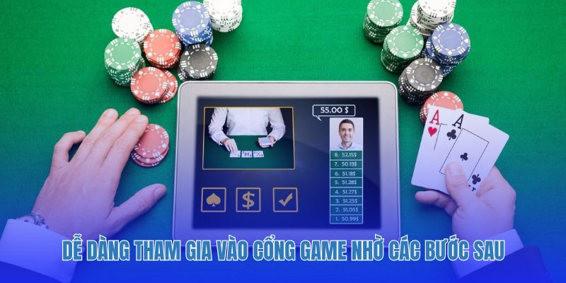Dễ dàng tham gia vào cổng game nhờ các bước sau
